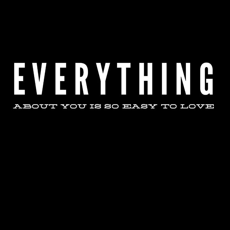 Alles an dir ist so leicht zu lieben.