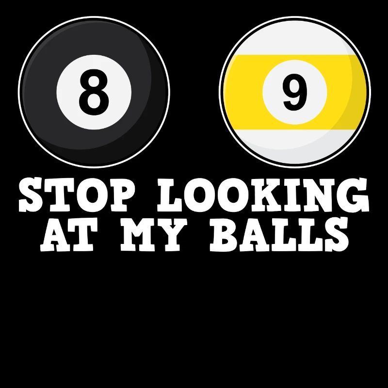 Arrête de regarder mes boules de billard