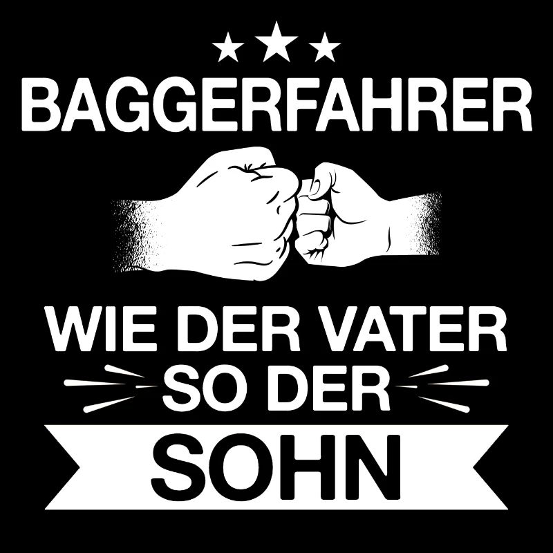 Baggern Baggerfahrer Bauarbeiter Vater Spruch