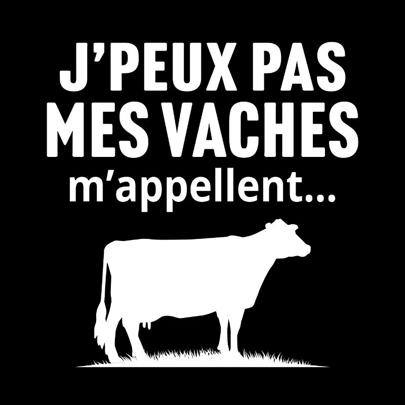 J'peux pas mes vaches m'appellent