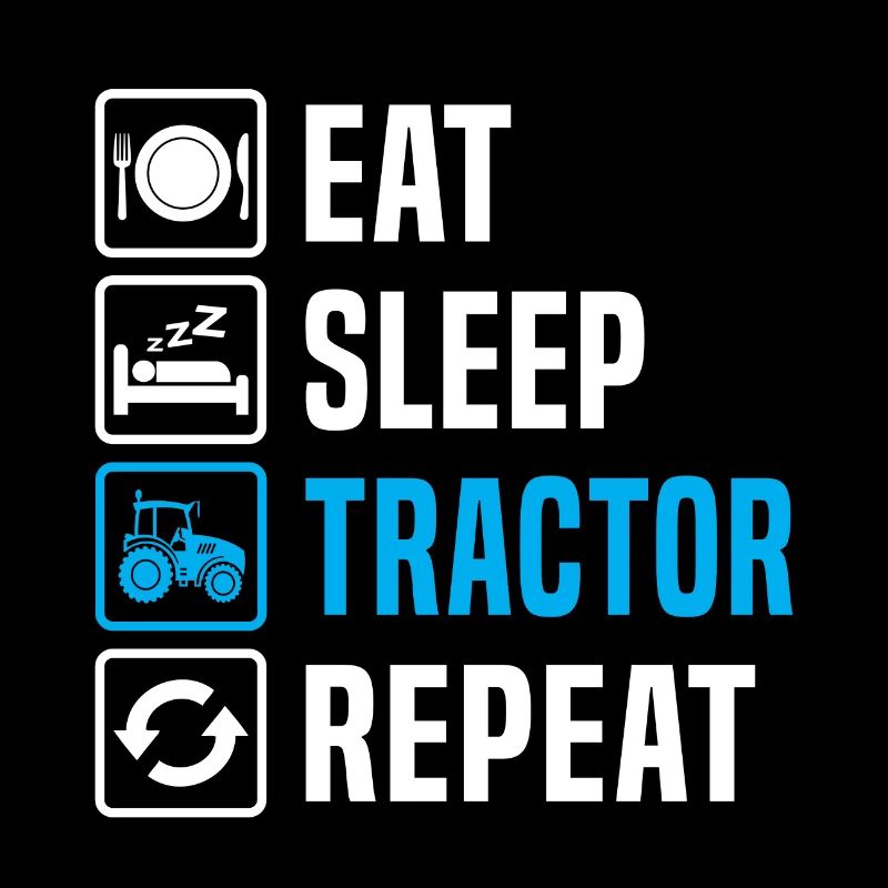 eat sleep tractor repeat