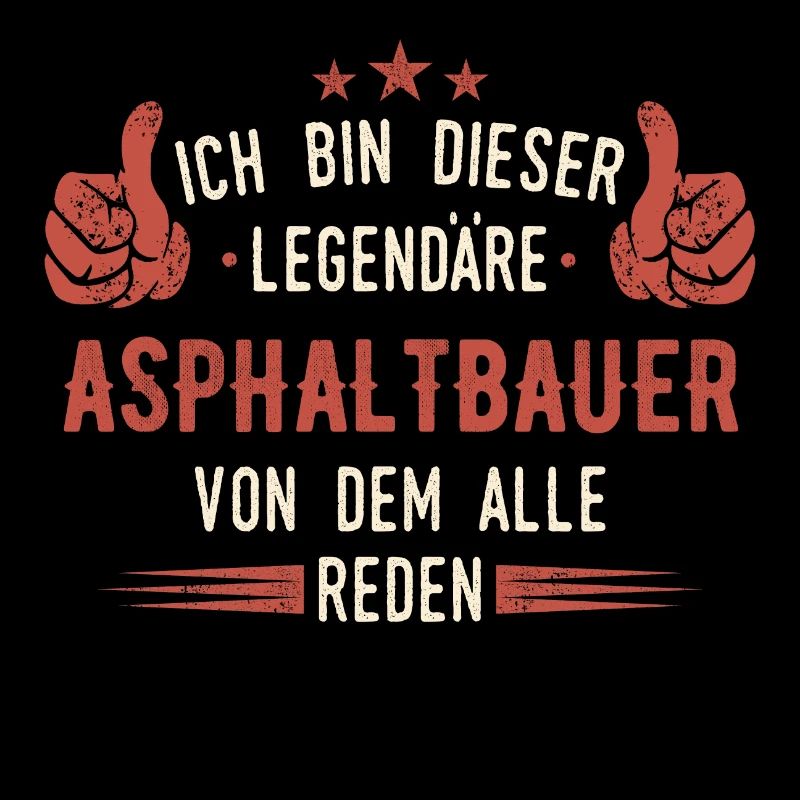 Asphaltbauer Bauarbeiter Straßenbauer Beruf Spruch