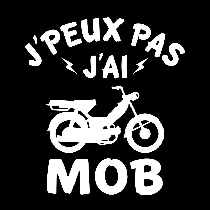 j'peux pas j'ai mob mobylette cyclomoteur