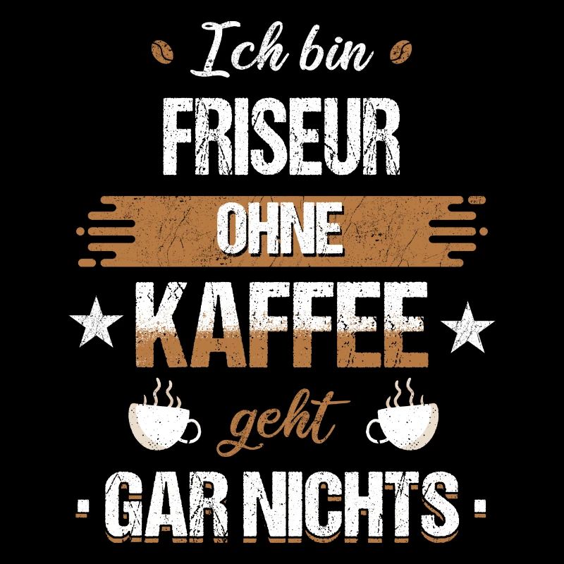 Friseur Friseurin Frisör Arbeit Beruf Spruch
