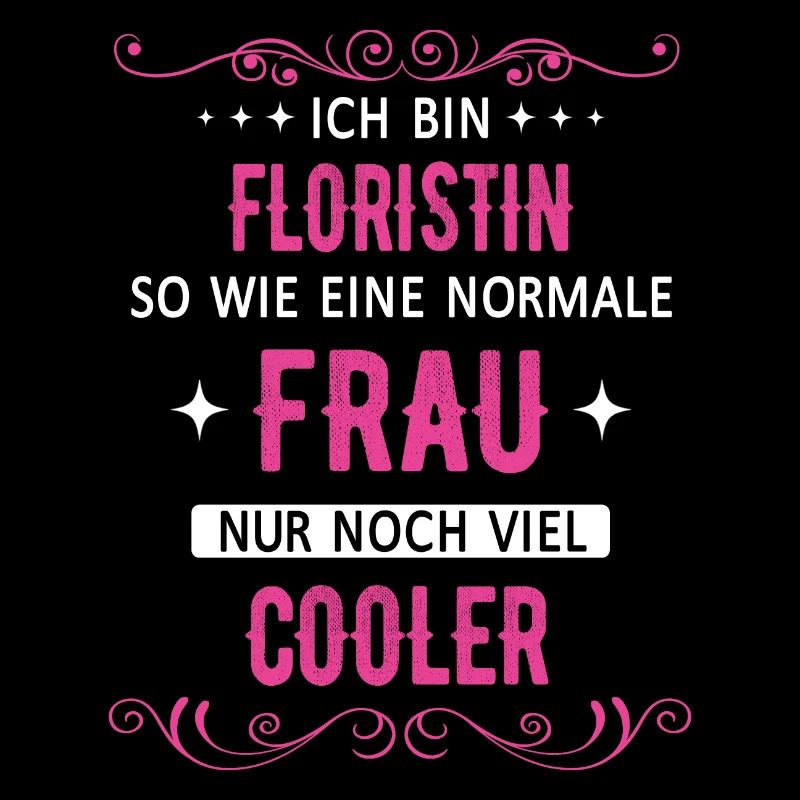 Floristin Floristik Florist Blumen Beruf Spruch