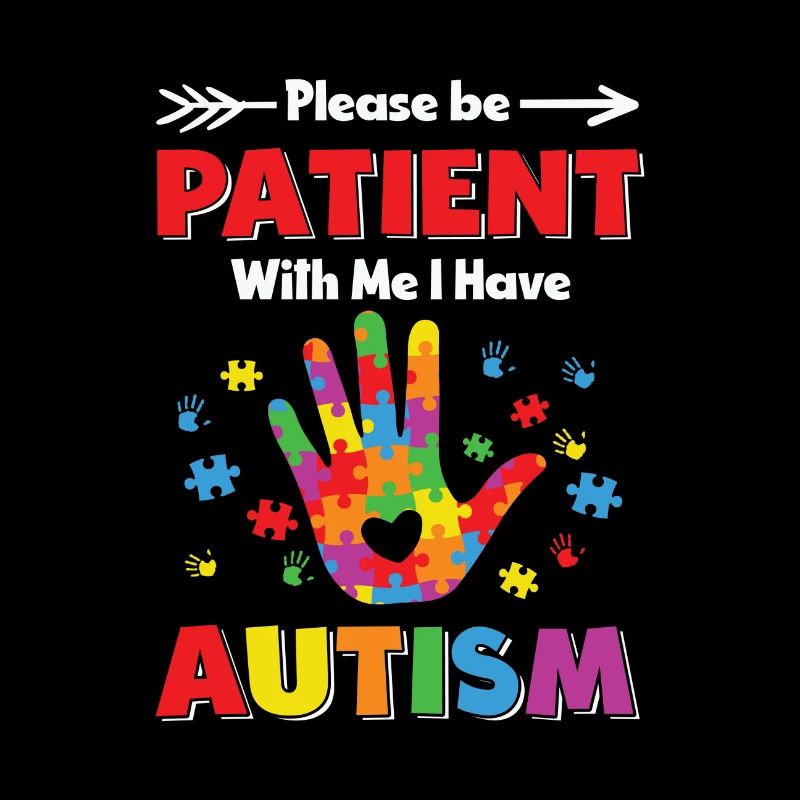 S’il vous plaît soyez patient avec moi J’ai l’autisme
