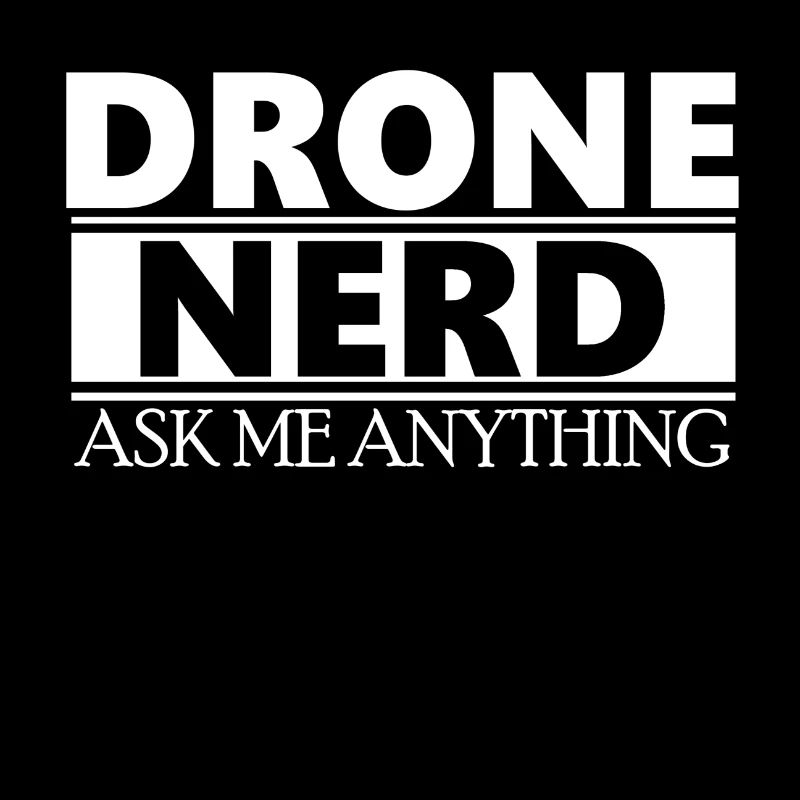 nerd drone me demander n’importe quoi