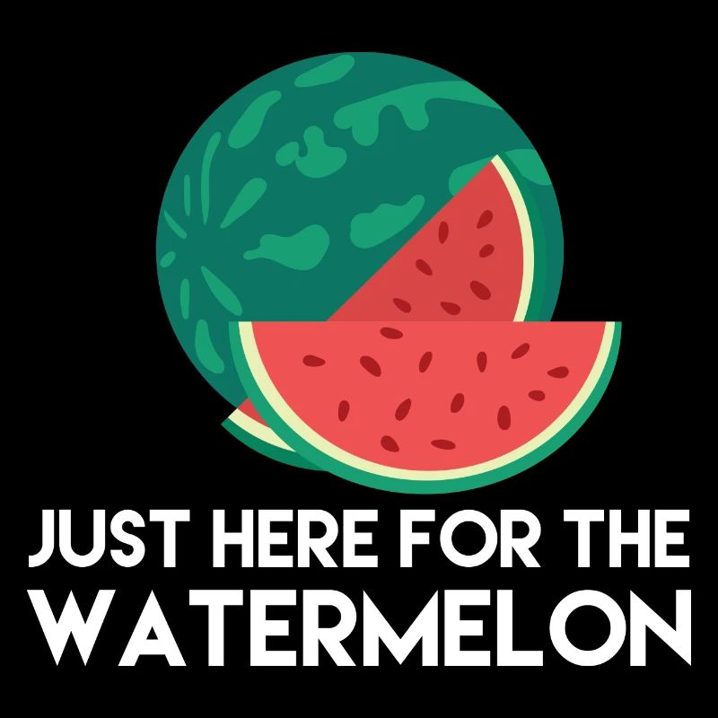 Just Here For The Watermelon