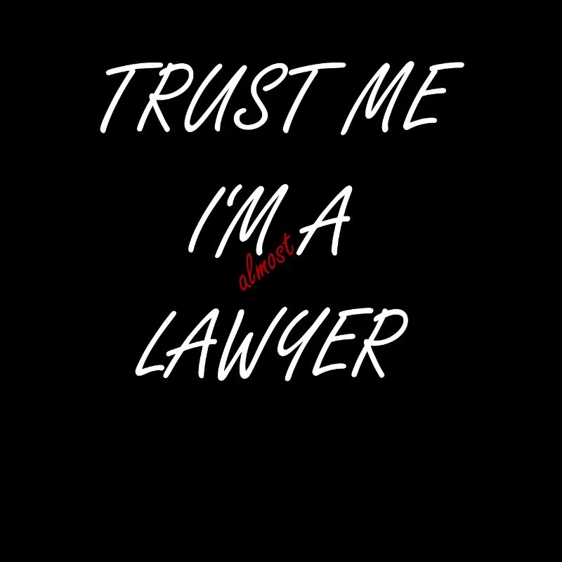 Vertrau mir Ich bin Anwalt