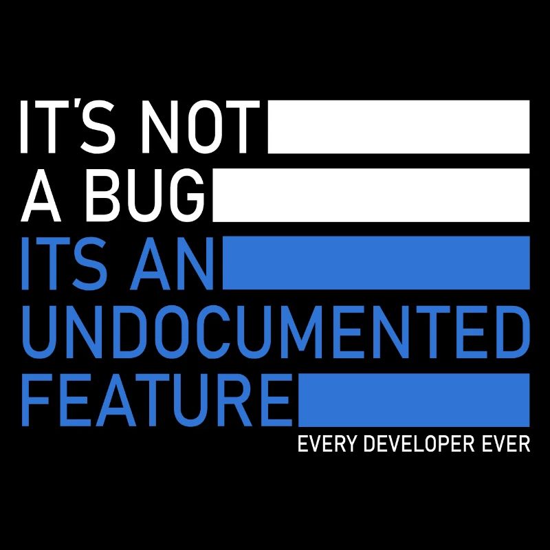 Informatiker Its not a bug Informatik Student