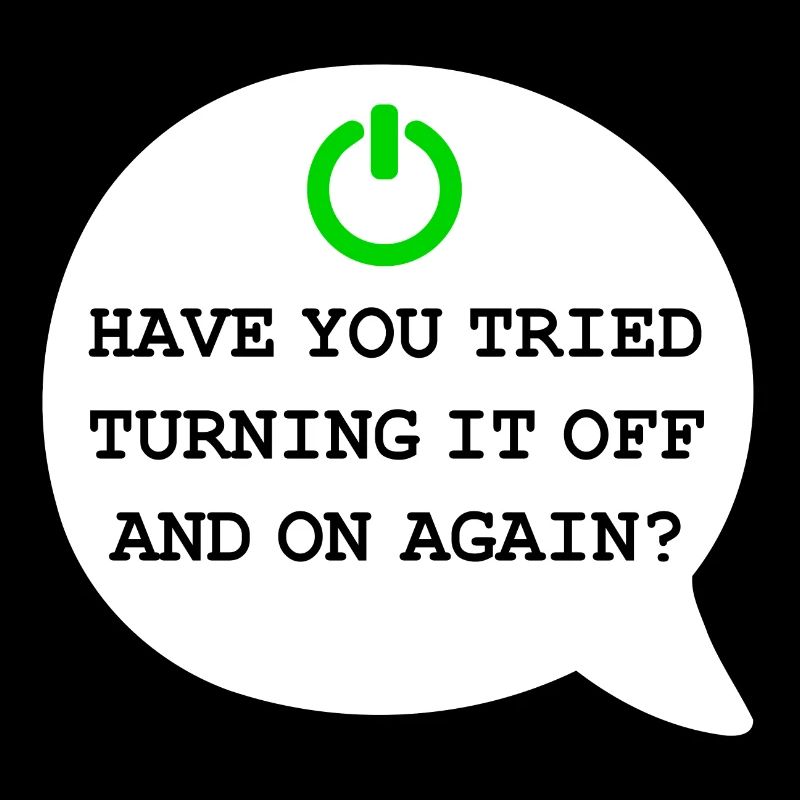 Computer Support Tried turning it off and on again