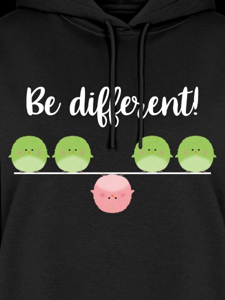 Be different! Sei einfach anders!