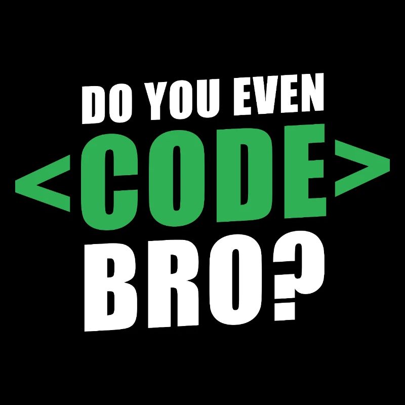 Do You Even Code Bro Graphic