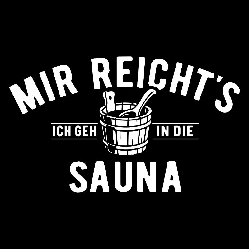 I've had enough, I'm going to the sauna - saying