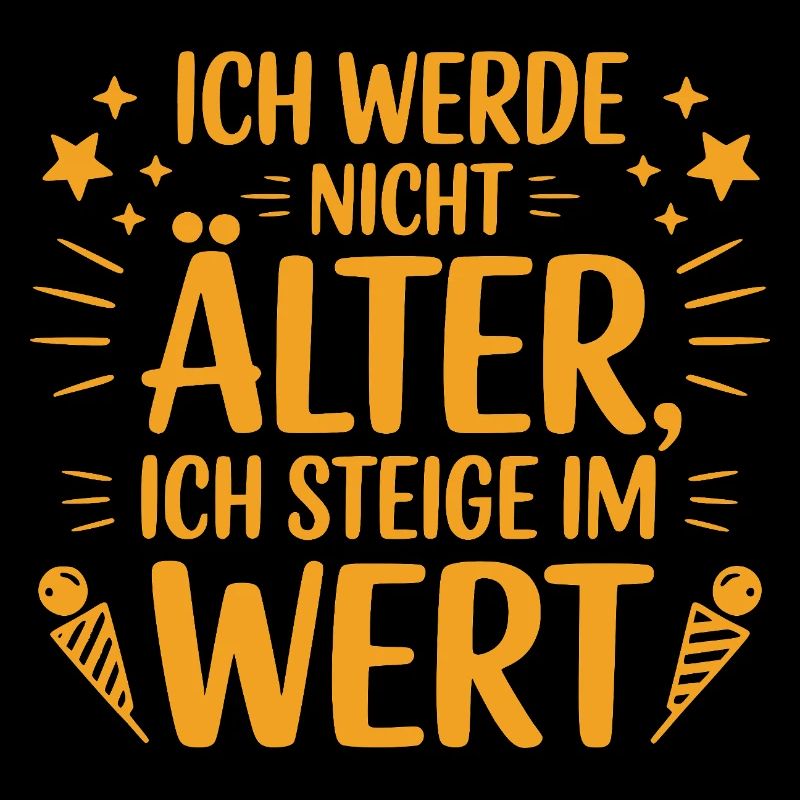 Ich werde nicht älter ich steige im Wert