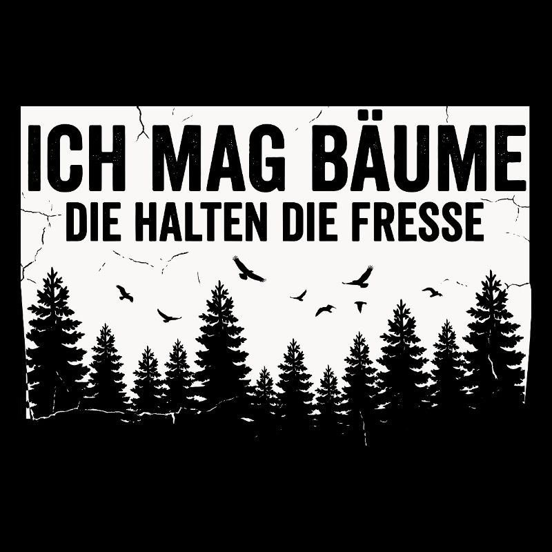Lustiger Spruch Bäume Wald Ruhe Statement