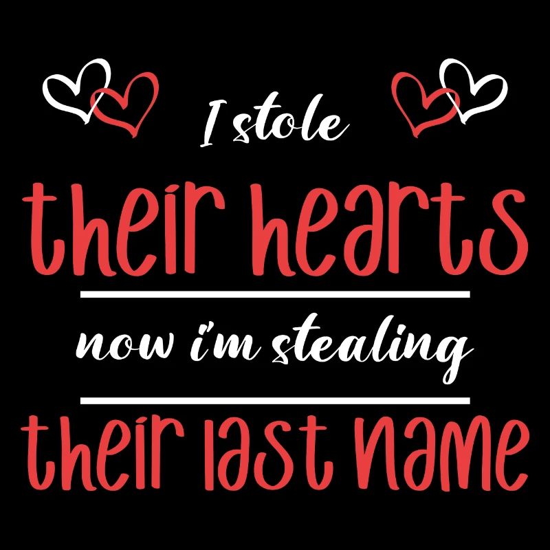 I Stole Their Hearts I'm Stealing Their Surname