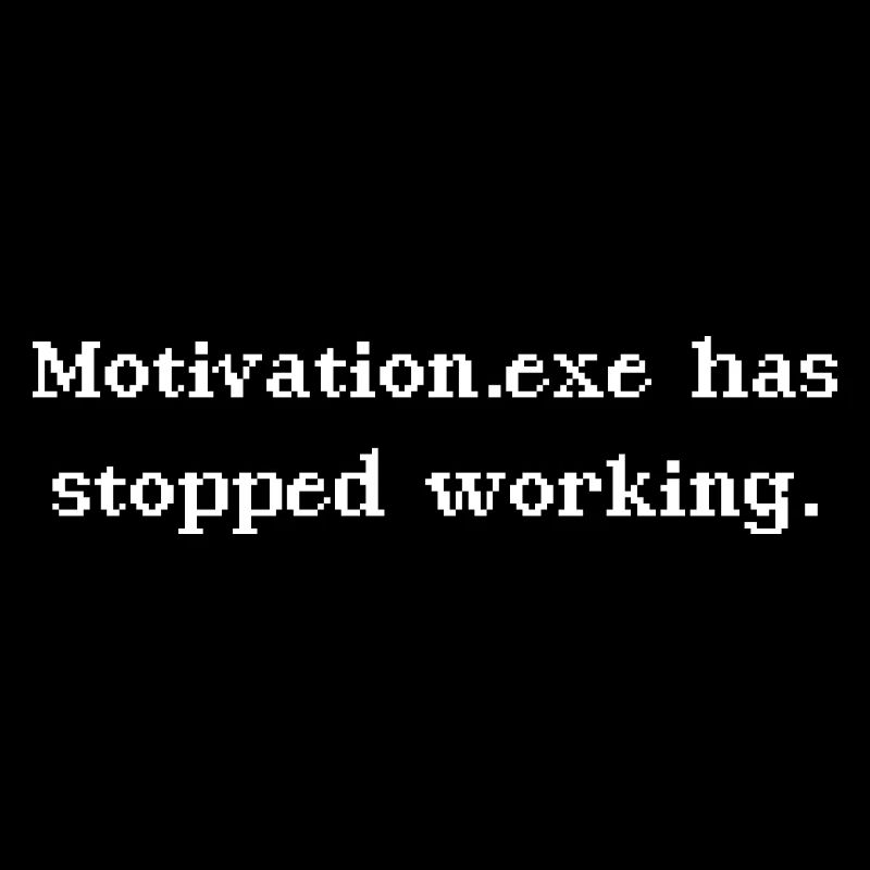 Motivation.exe has stopped working