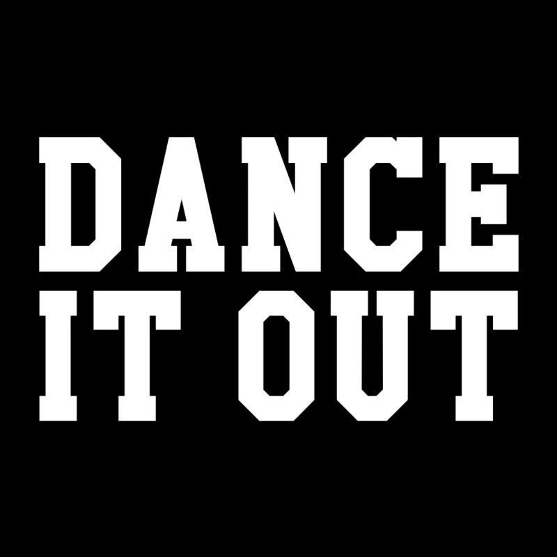 Dance it out