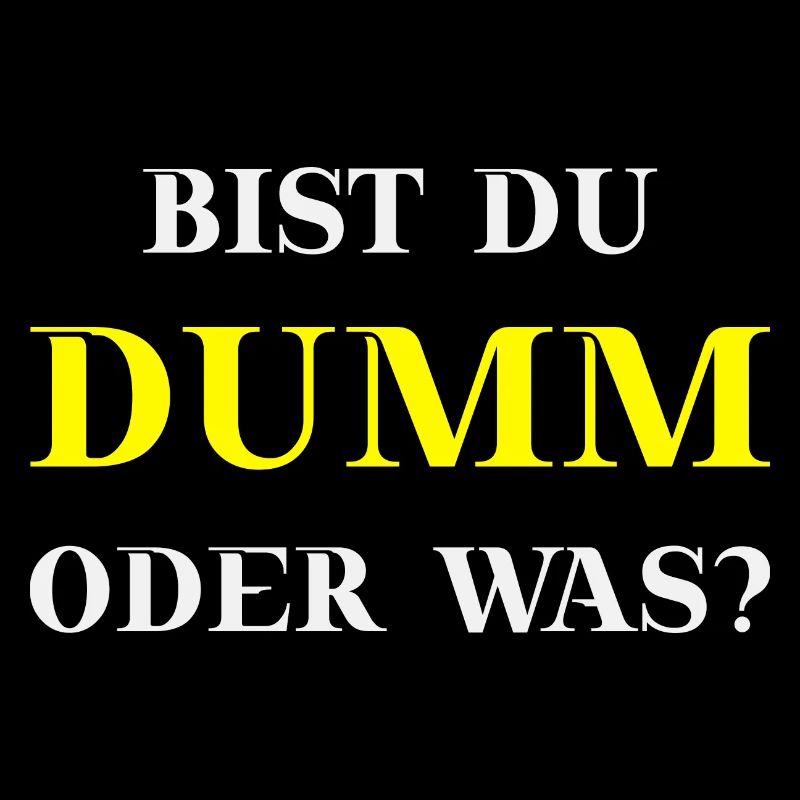 Bist du dumm oder was? Lustige Geschenkidee