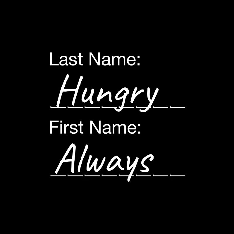Always Hungry - Immger Hungrig