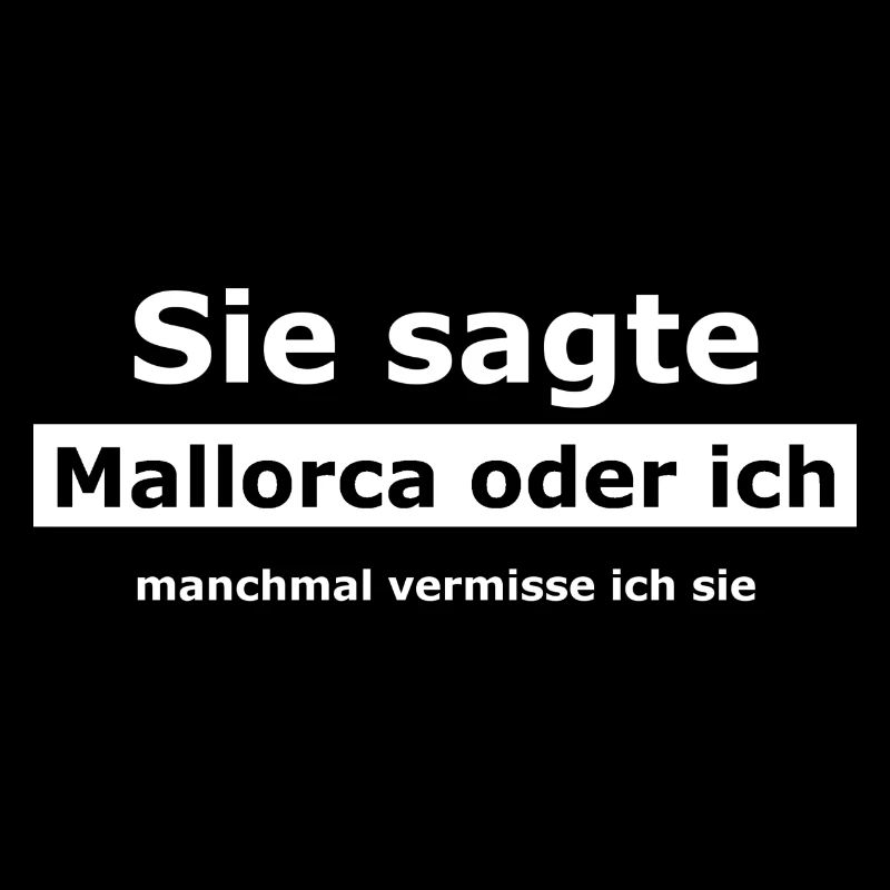 Mallorca oder ich - Das Kultshirt