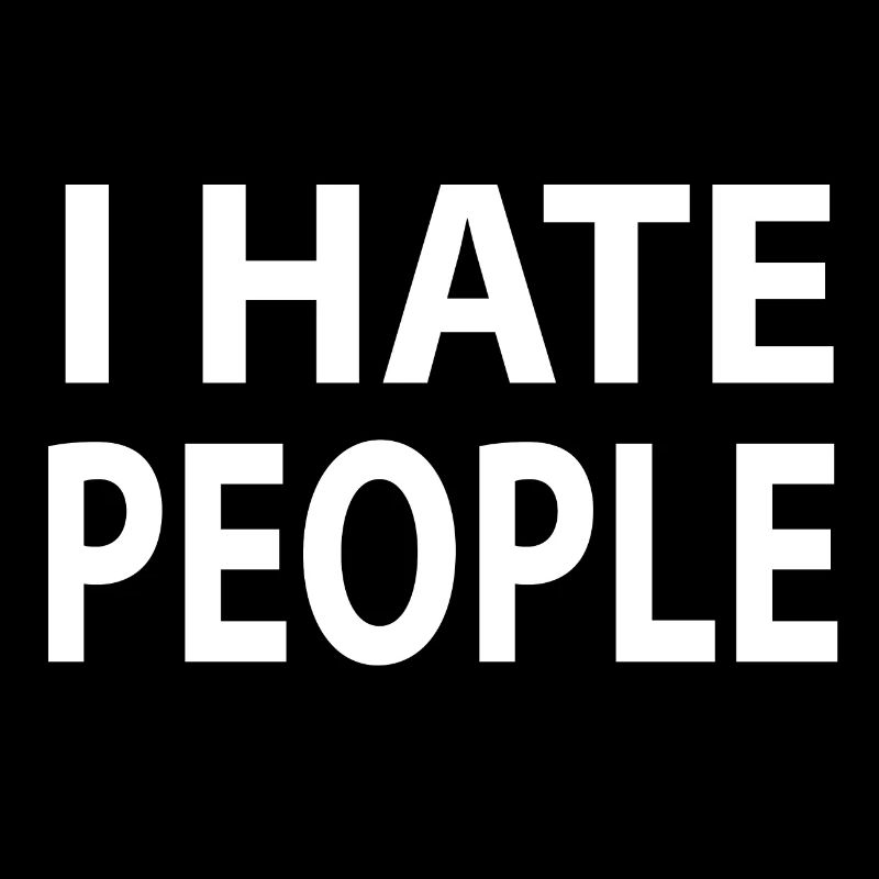 I Hate People. Ich Hasse Menschen
