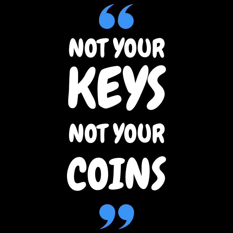 Pas vos clés. Pas vos pièces ! pour Hodler & Crypto