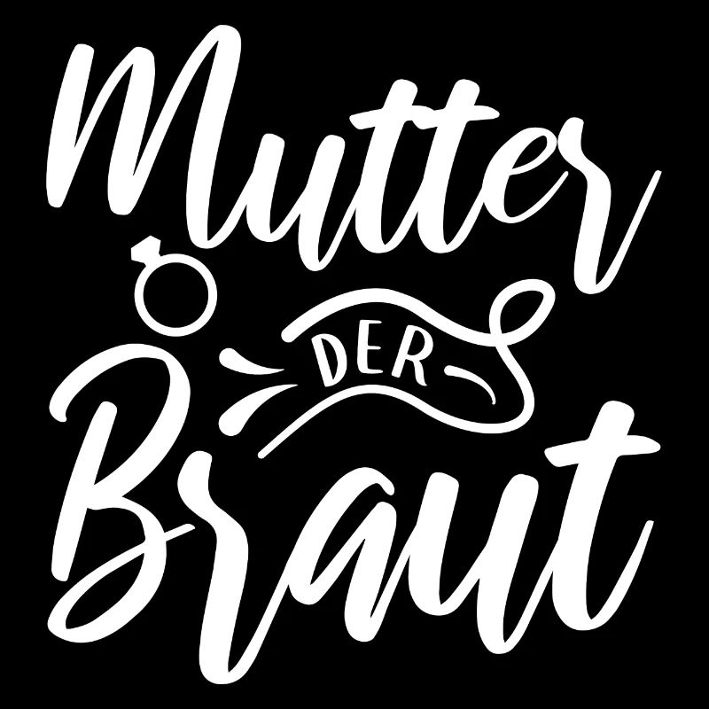 Mutter der Braut Brautmutter Hochzeit Polterabend