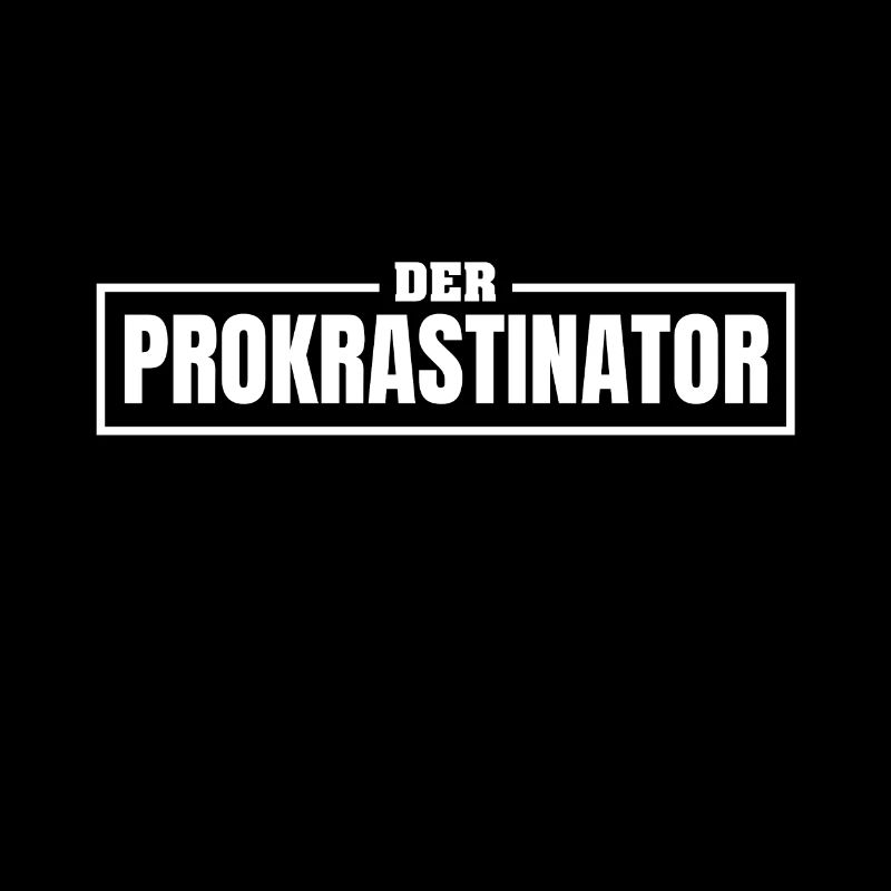 Student | Der Prokrastinator | Jodel Sprüche