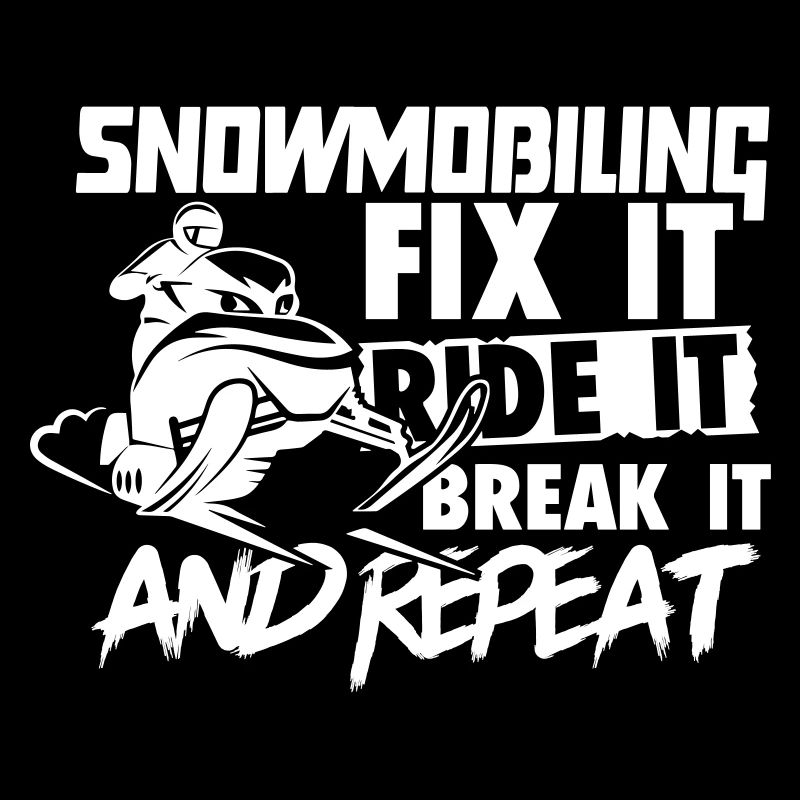 Snowmobiling Fix Ride Break it and Repeat