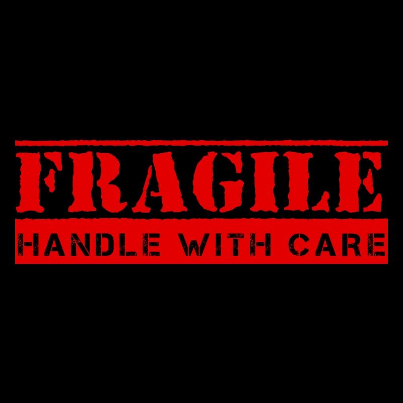 Fragile - Handle with Care