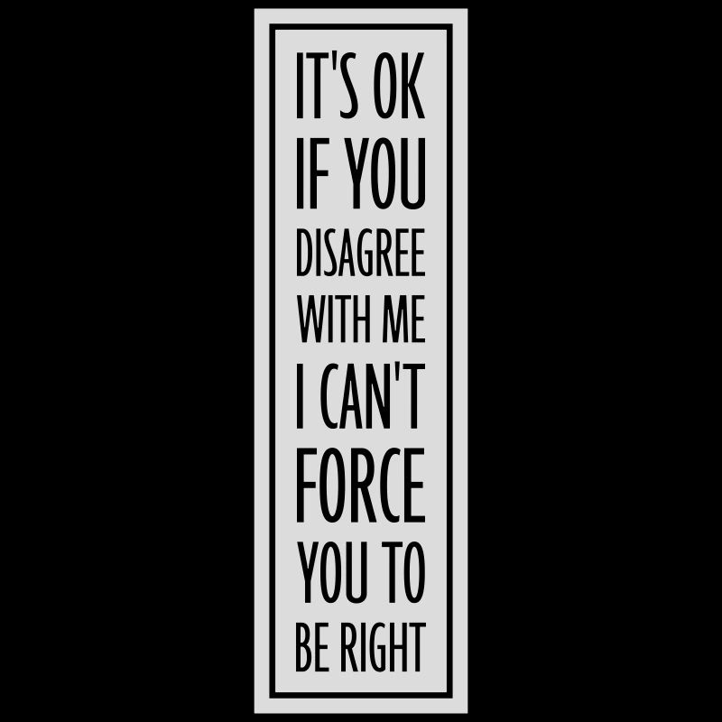 you disagree with me