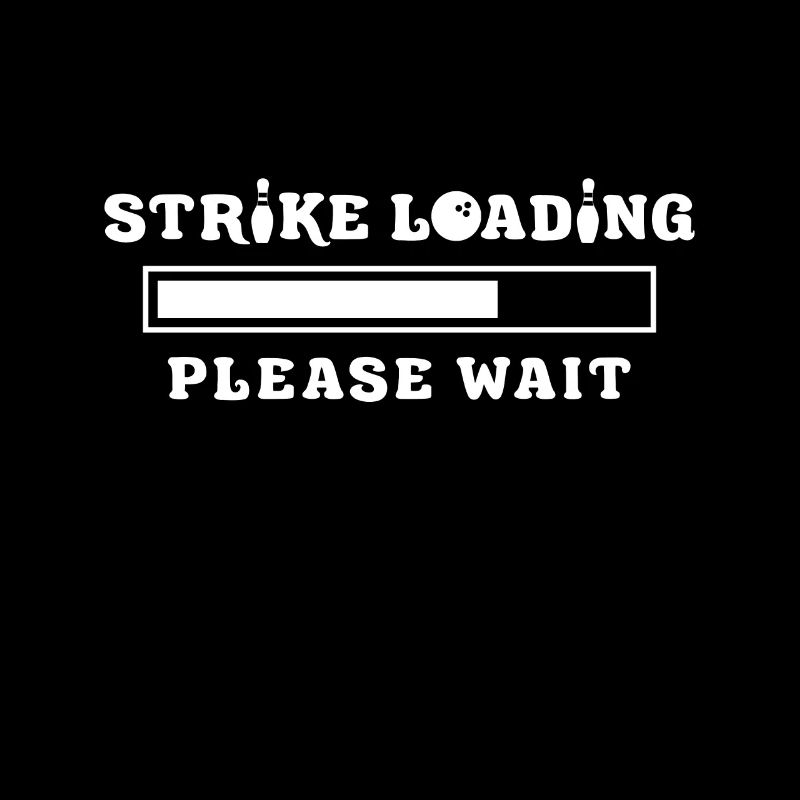 Strike Loading Please Wait Funny Bowling