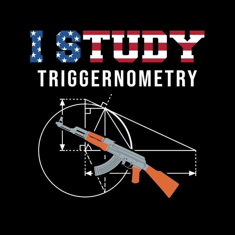 I Study Triggernometry - Gun Lover