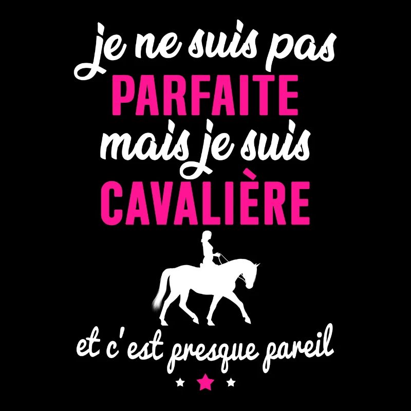 je ne suis pas parfaite mais je suis cavalière