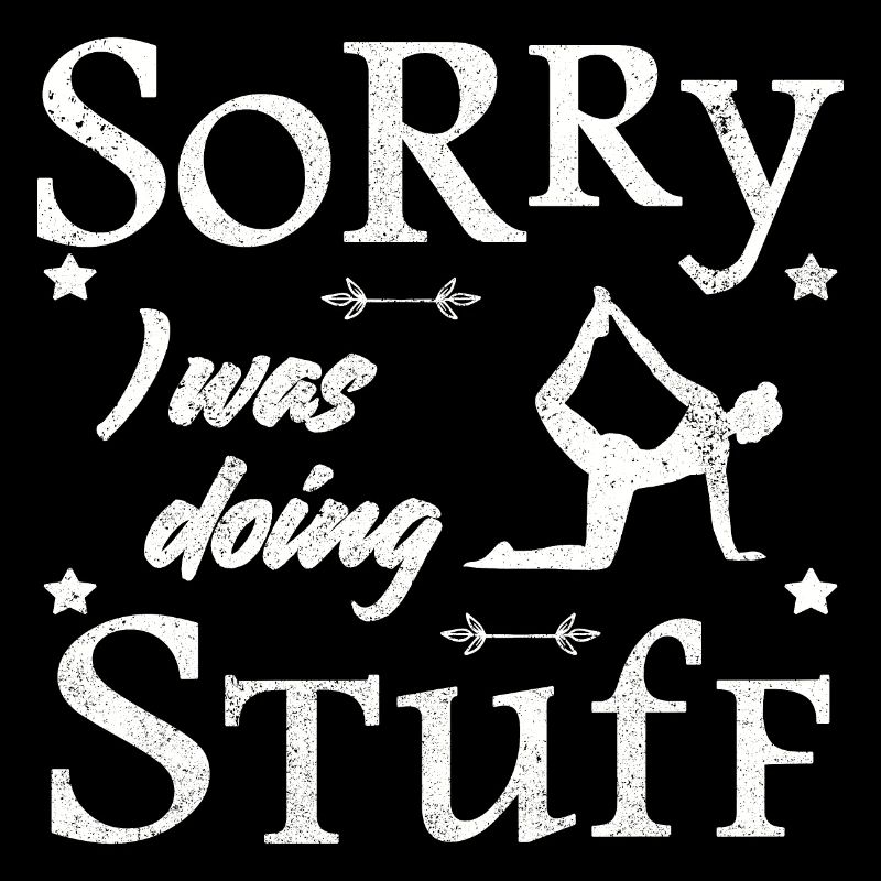 Sorry, I was doing stuff - Yoga