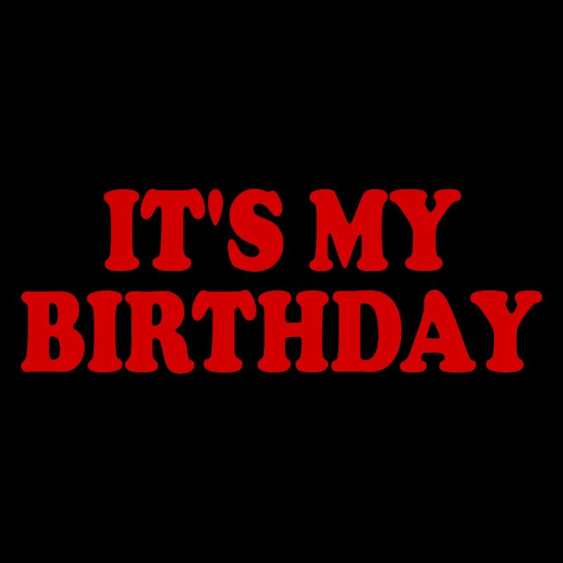 It's my birthday