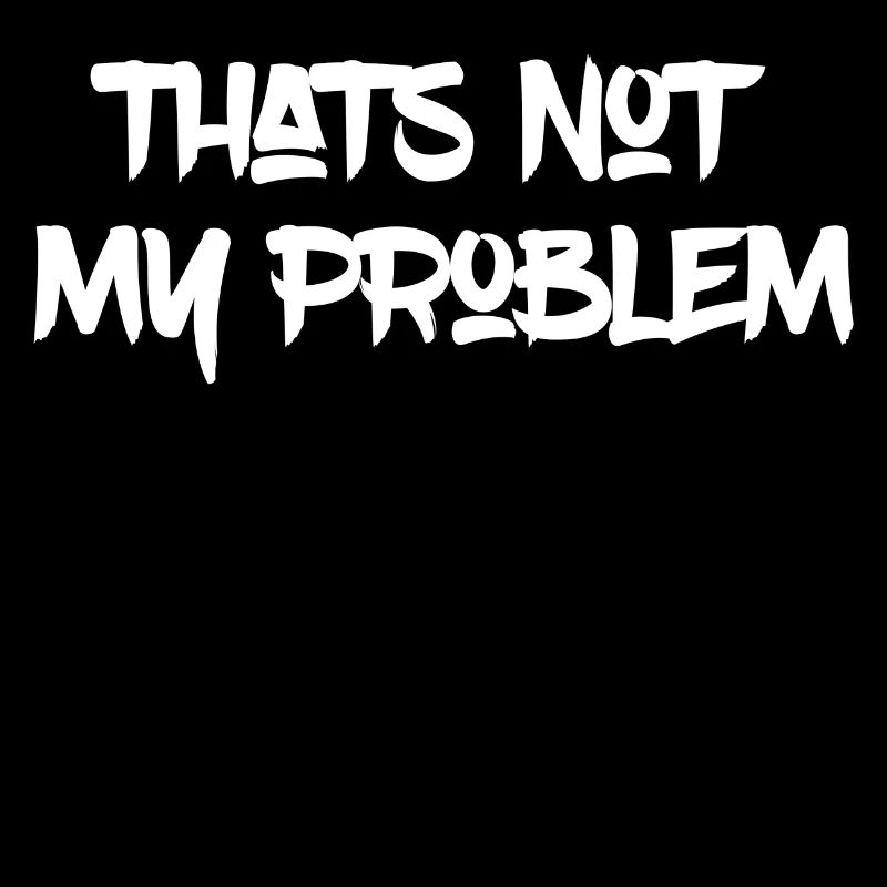That's not my Problem