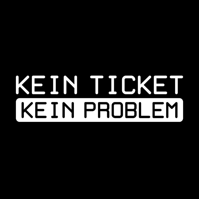 Kein Ticket Kein Problem - IT Support Spruch
