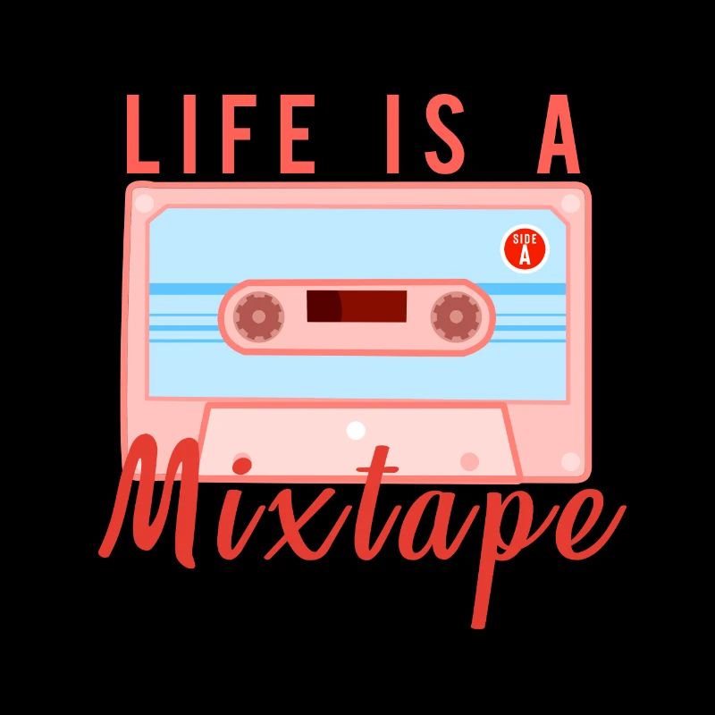 Life is a mixtape Das Leben ist ein Mixkassette