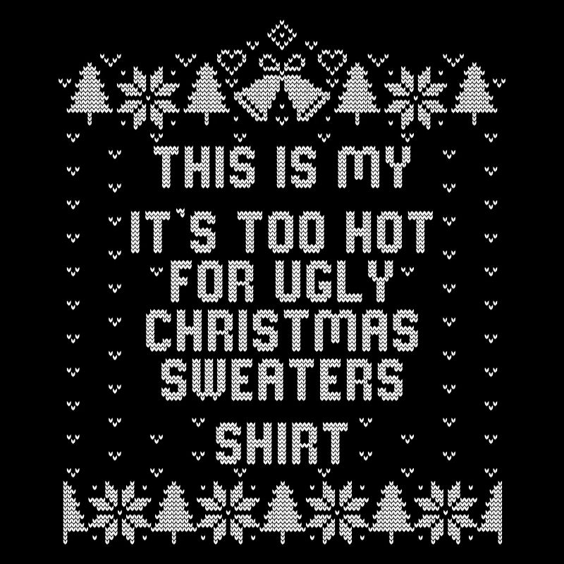Mon It’s Too Hot For Ugly Noël Pulls Chemise