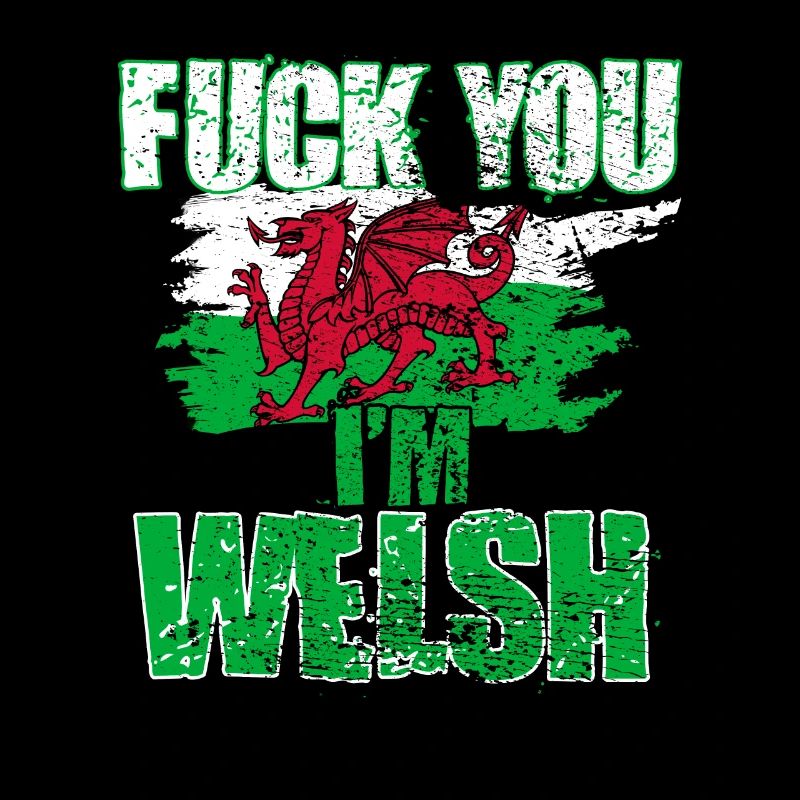 Fick dich ich bin Waliser