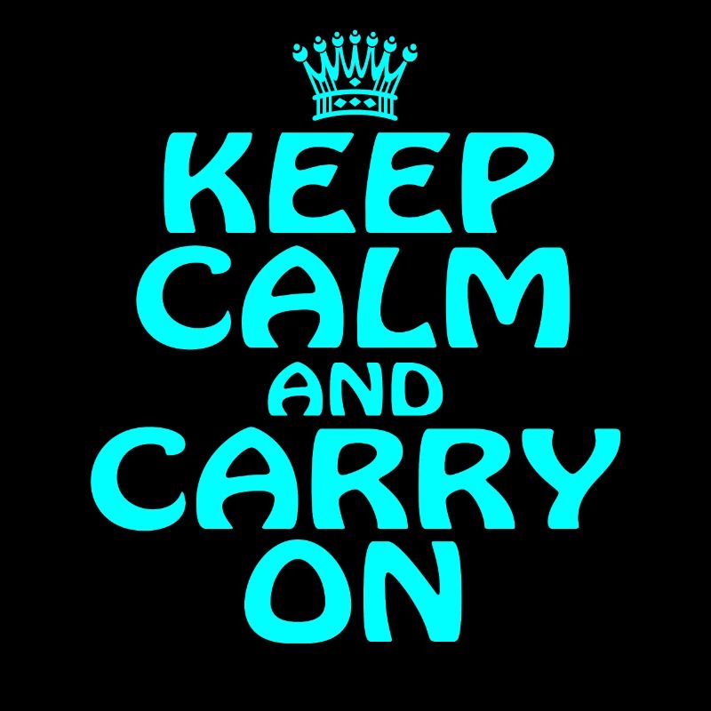 "Keep Calm Carry On" for chill and cool persons