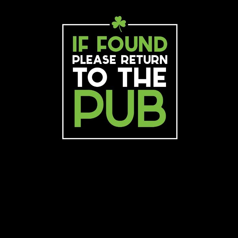 If Found Please Return To The Pub St. Patricks