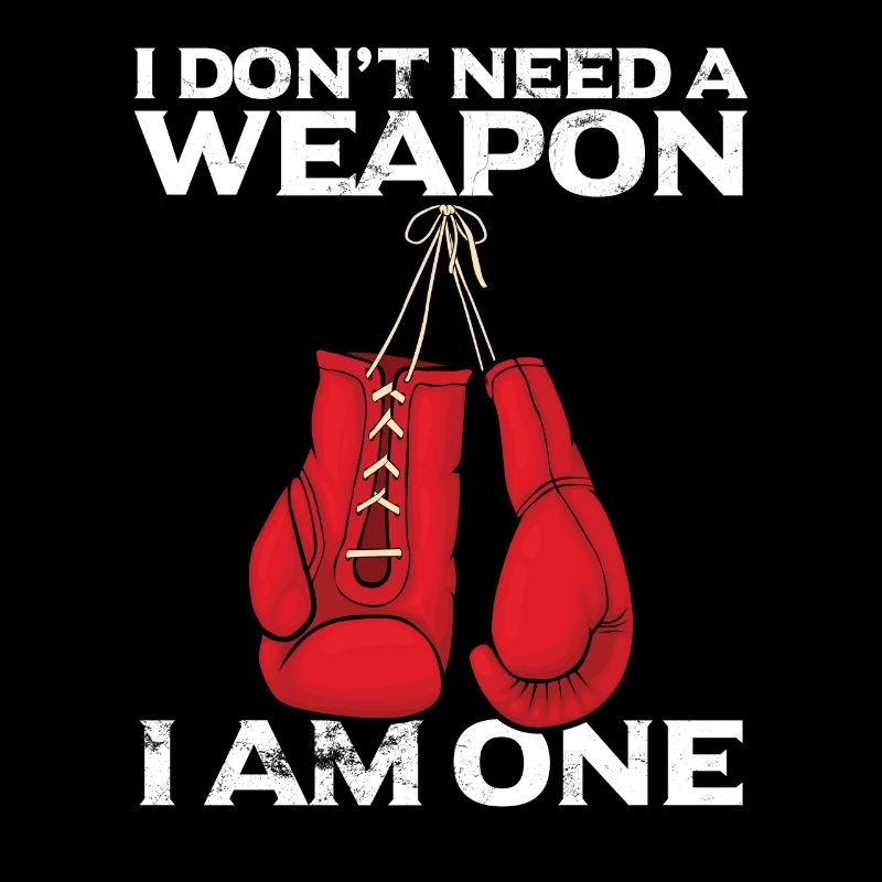 Funny Boxer Kickboxer Do not Need Weapon Gift