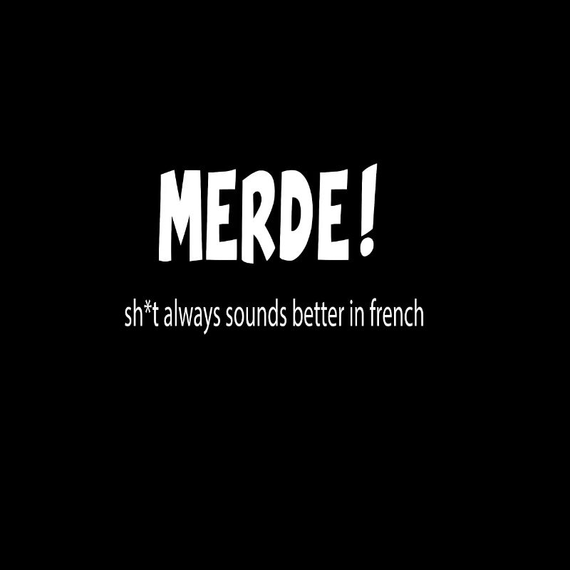 Merde Spruch