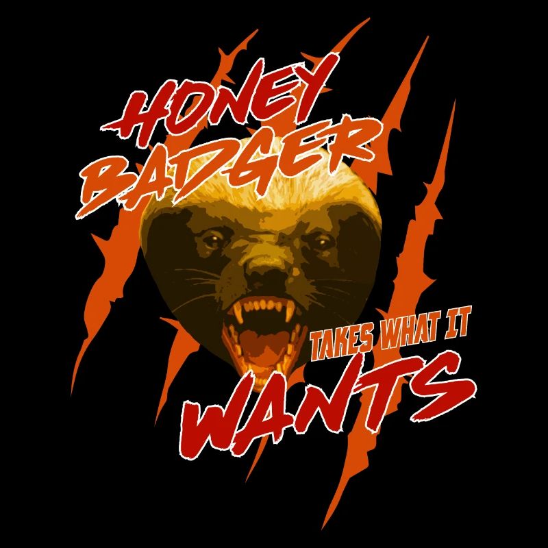Honey Badger Takes What It Wants Geschenkidee