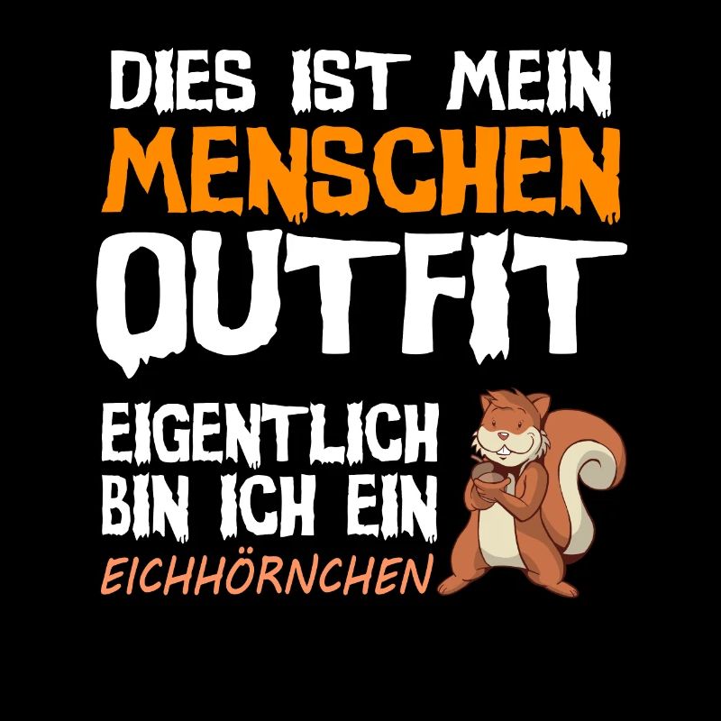 Eichhörnchen Kostüm Outfit Spruch Geschenk