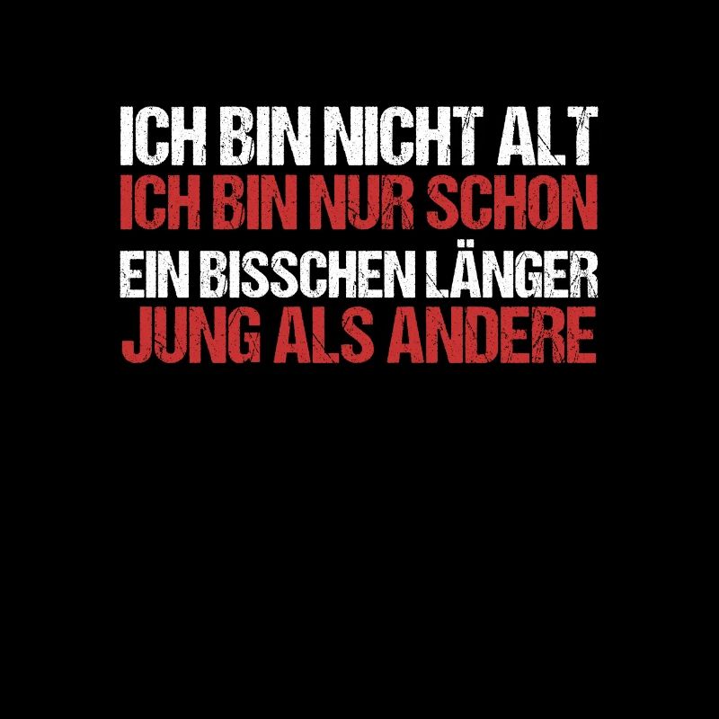 Ich Bin Nicht Alt Geburtstagsspruch Alter Geschenk